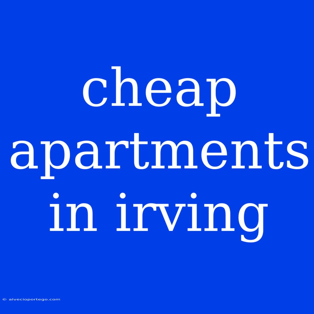 Cheap Apartments In Irving