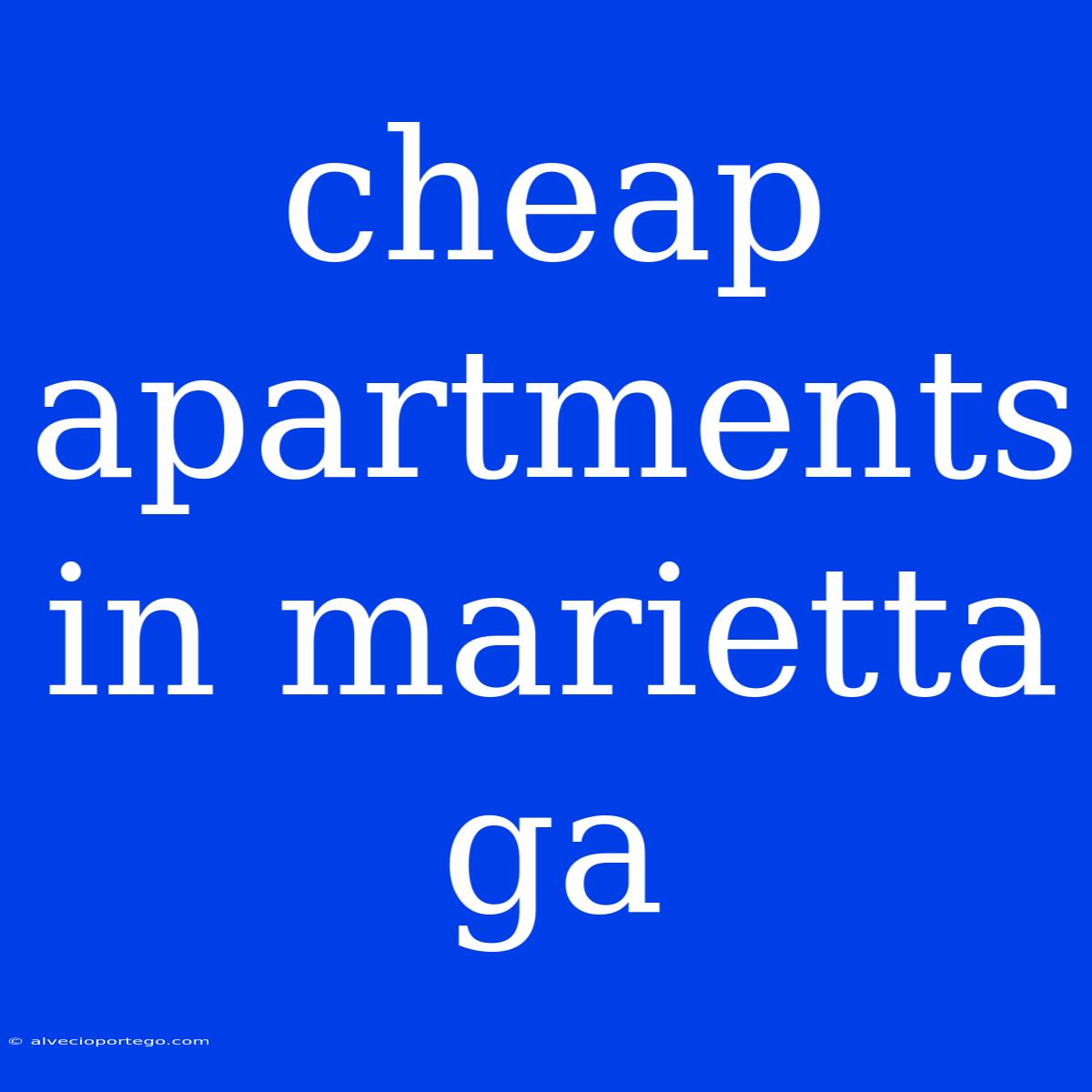 Cheap Apartments In Marietta Ga