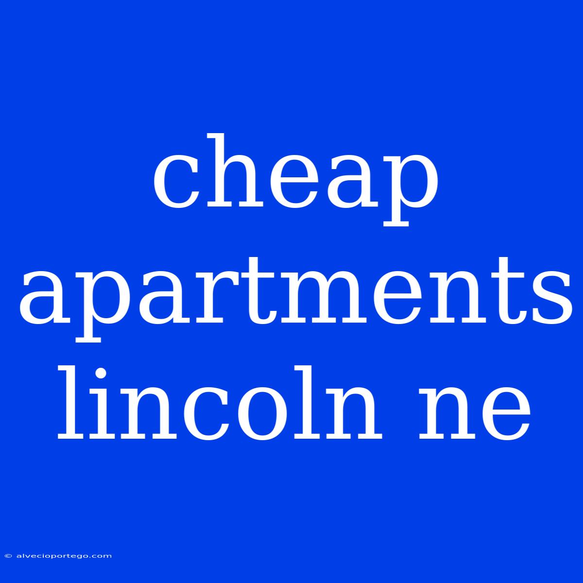 Cheap Apartments Lincoln Ne