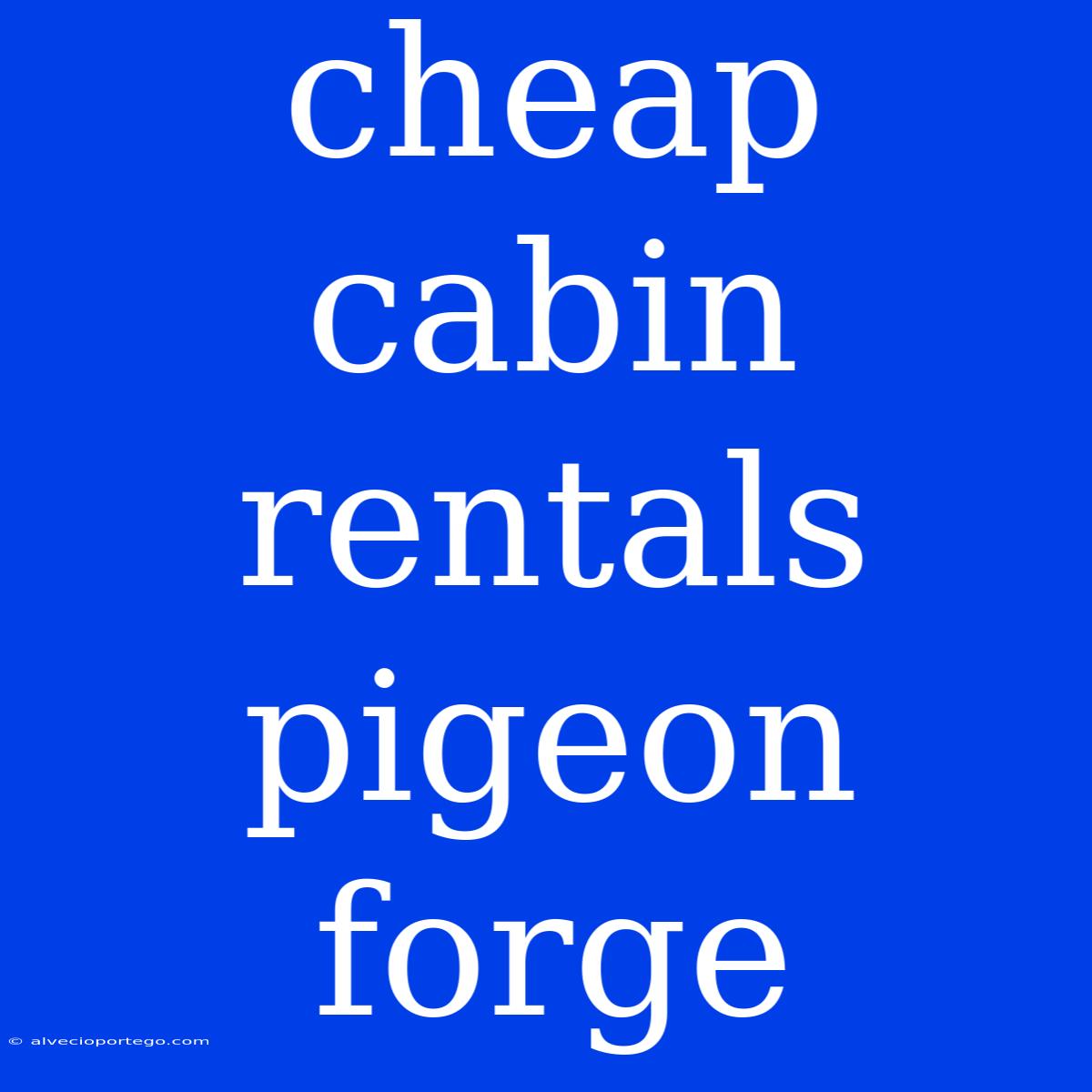 Cheap Cabin Rentals Pigeon Forge