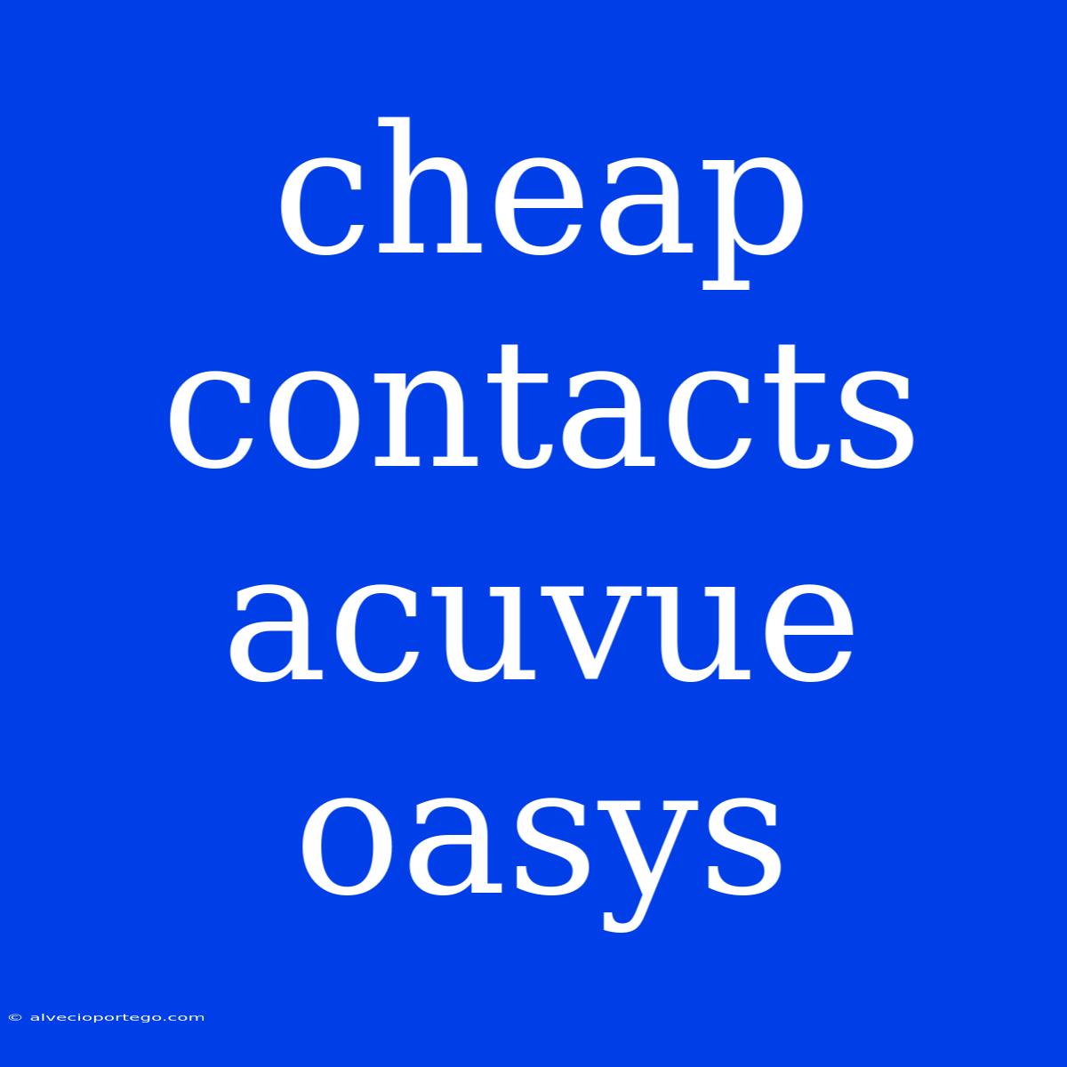 Cheap Contacts Acuvue Oasys