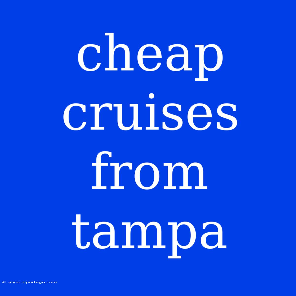 Cheap Cruises From Tampa