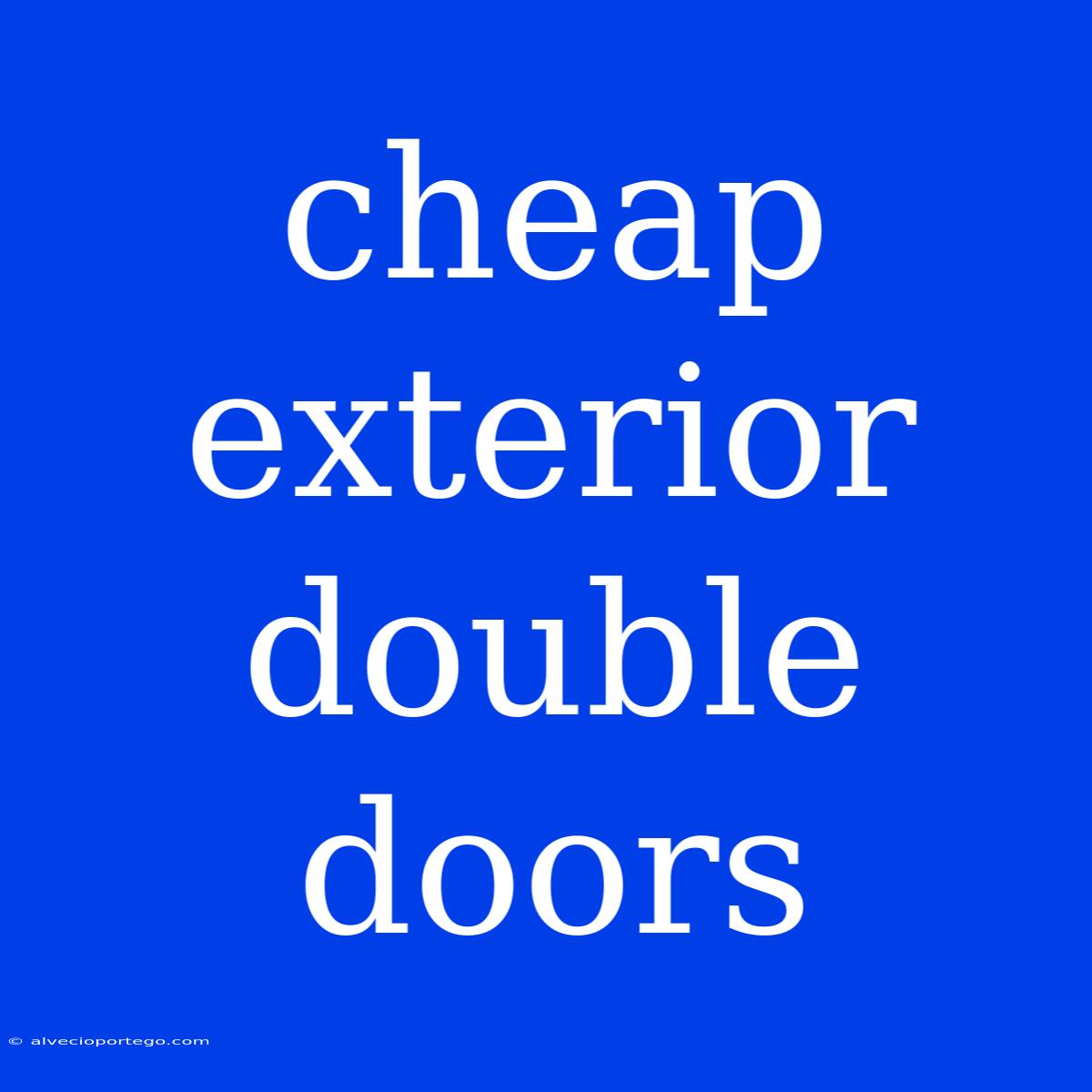 Cheap Exterior Double Doors