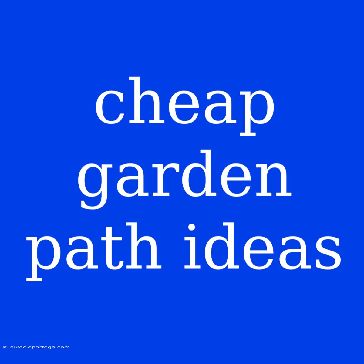 Cheap Garden Path Ideas