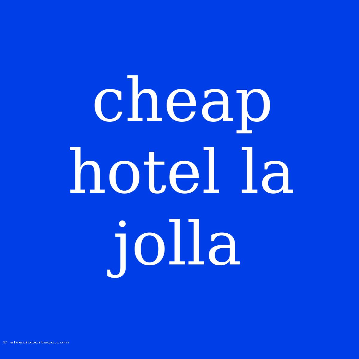 Cheap Hotel La Jolla