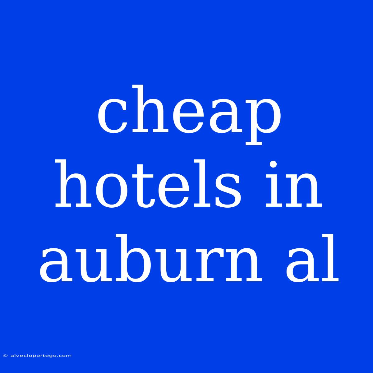 Cheap Hotels In Auburn Al