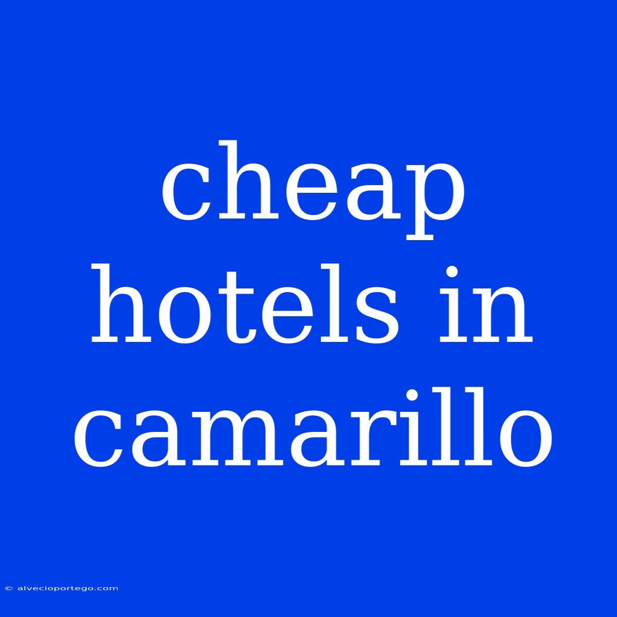 Cheap Hotels In Camarillo