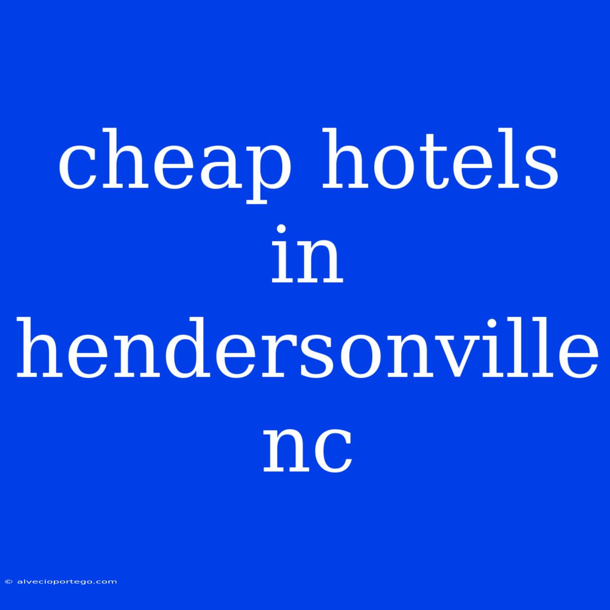 Cheap Hotels In Hendersonville Nc