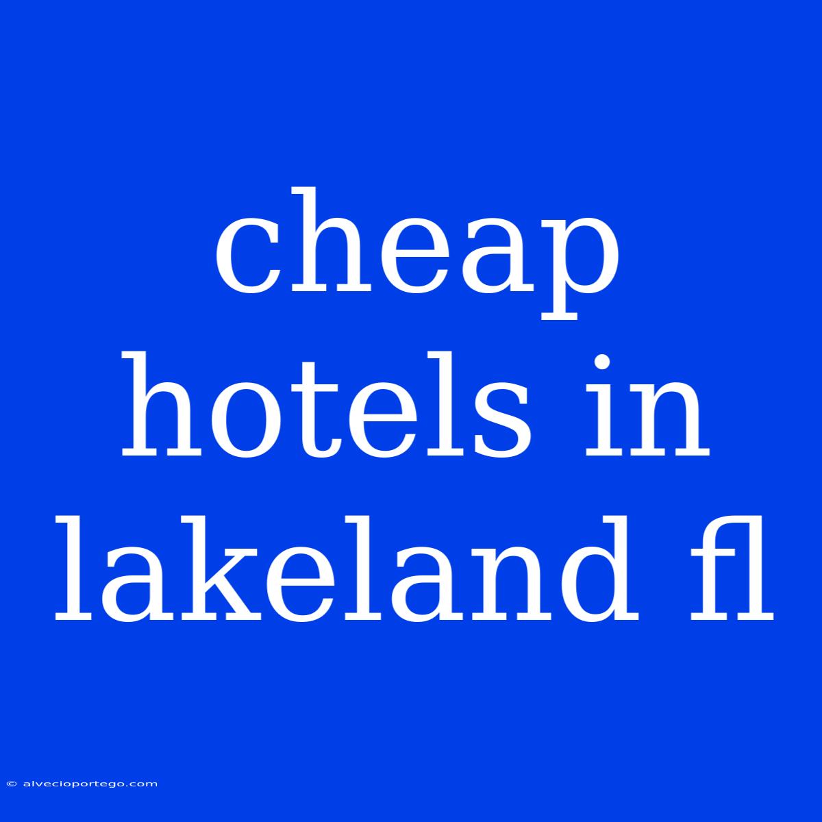 Cheap Hotels In Lakeland Fl