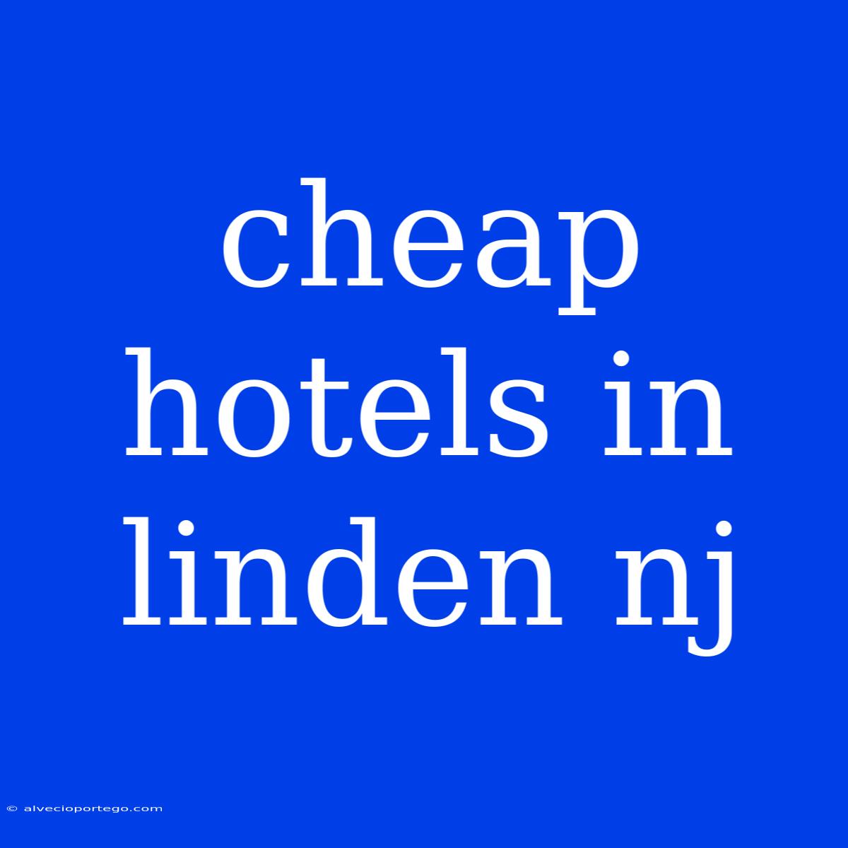 Cheap Hotels In Linden Nj