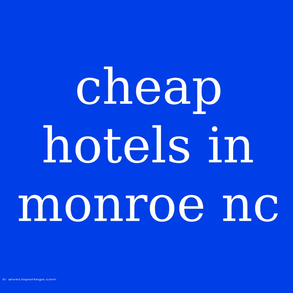 Cheap Hotels In Monroe Nc