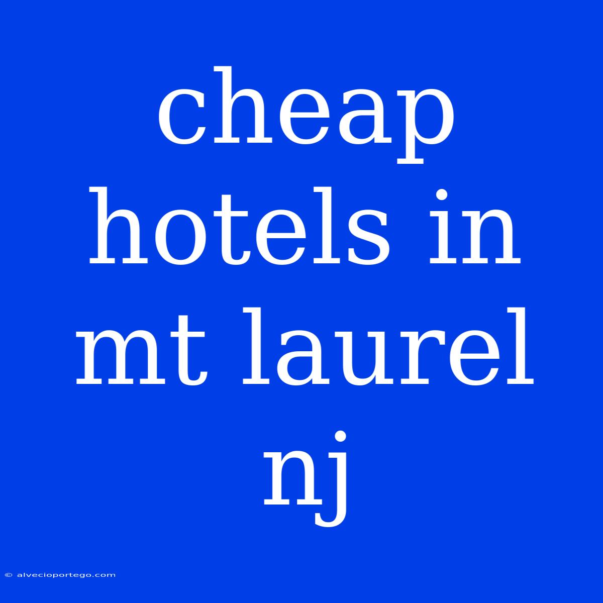 Cheap Hotels In Mt Laurel Nj