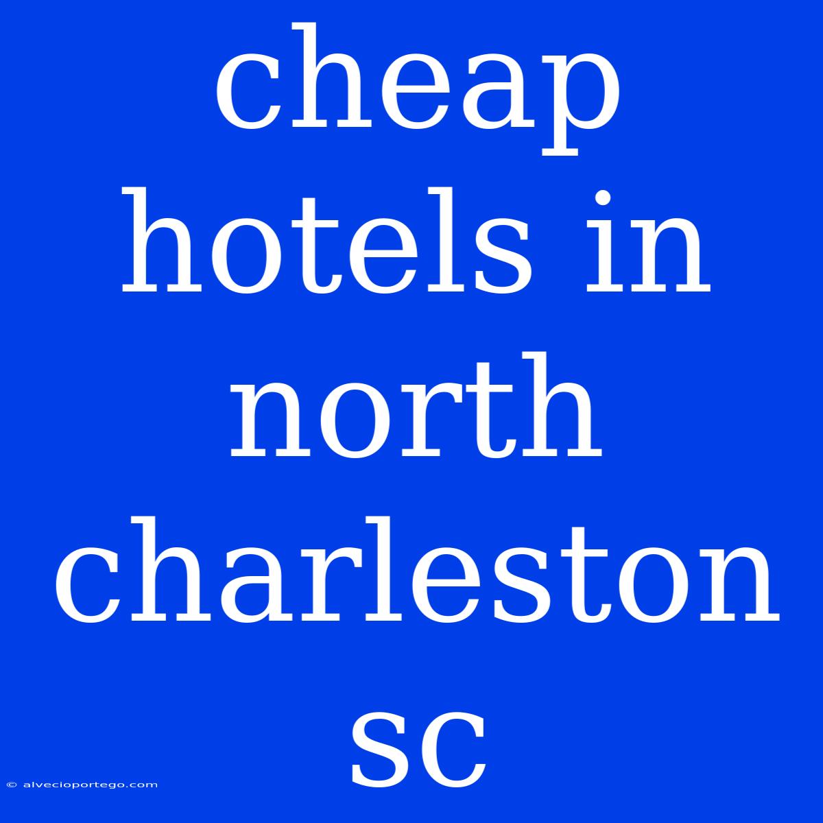 Cheap Hotels In North Charleston Sc