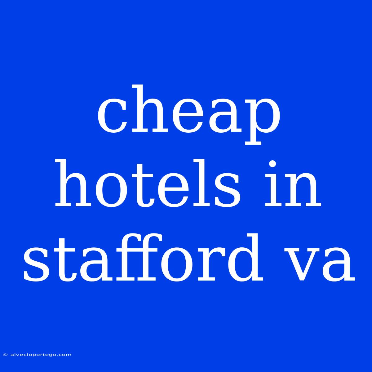 Cheap Hotels In Stafford Va