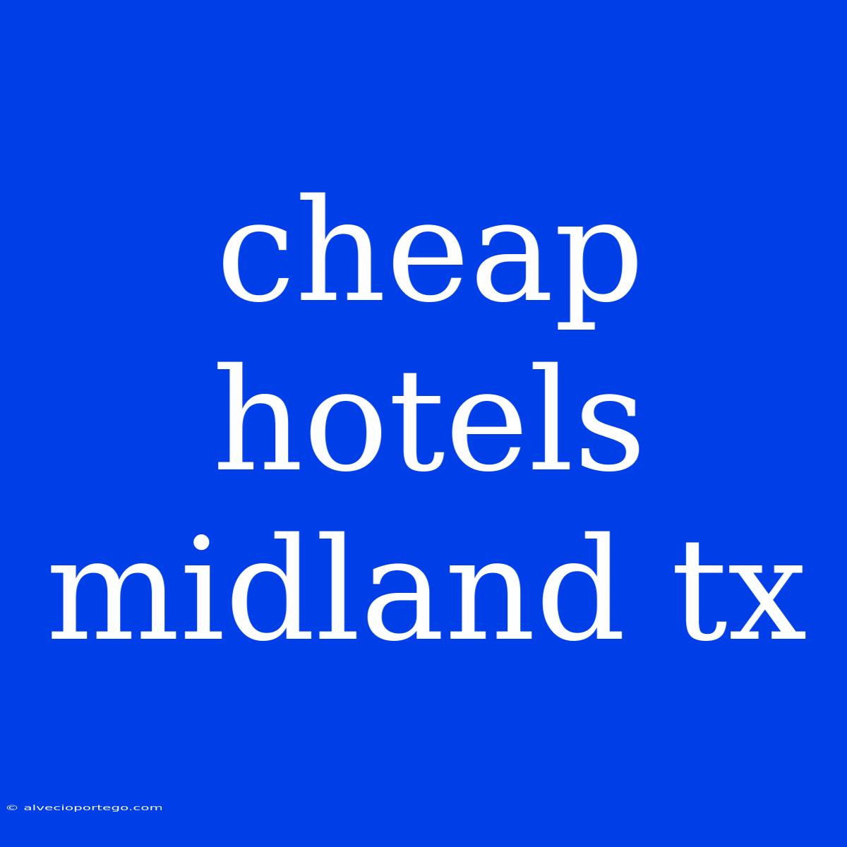 Cheap Hotels Midland Tx