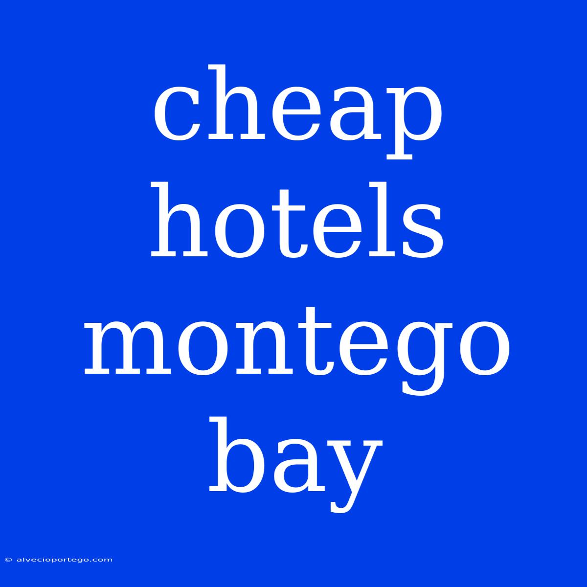 Cheap Hotels Montego Bay