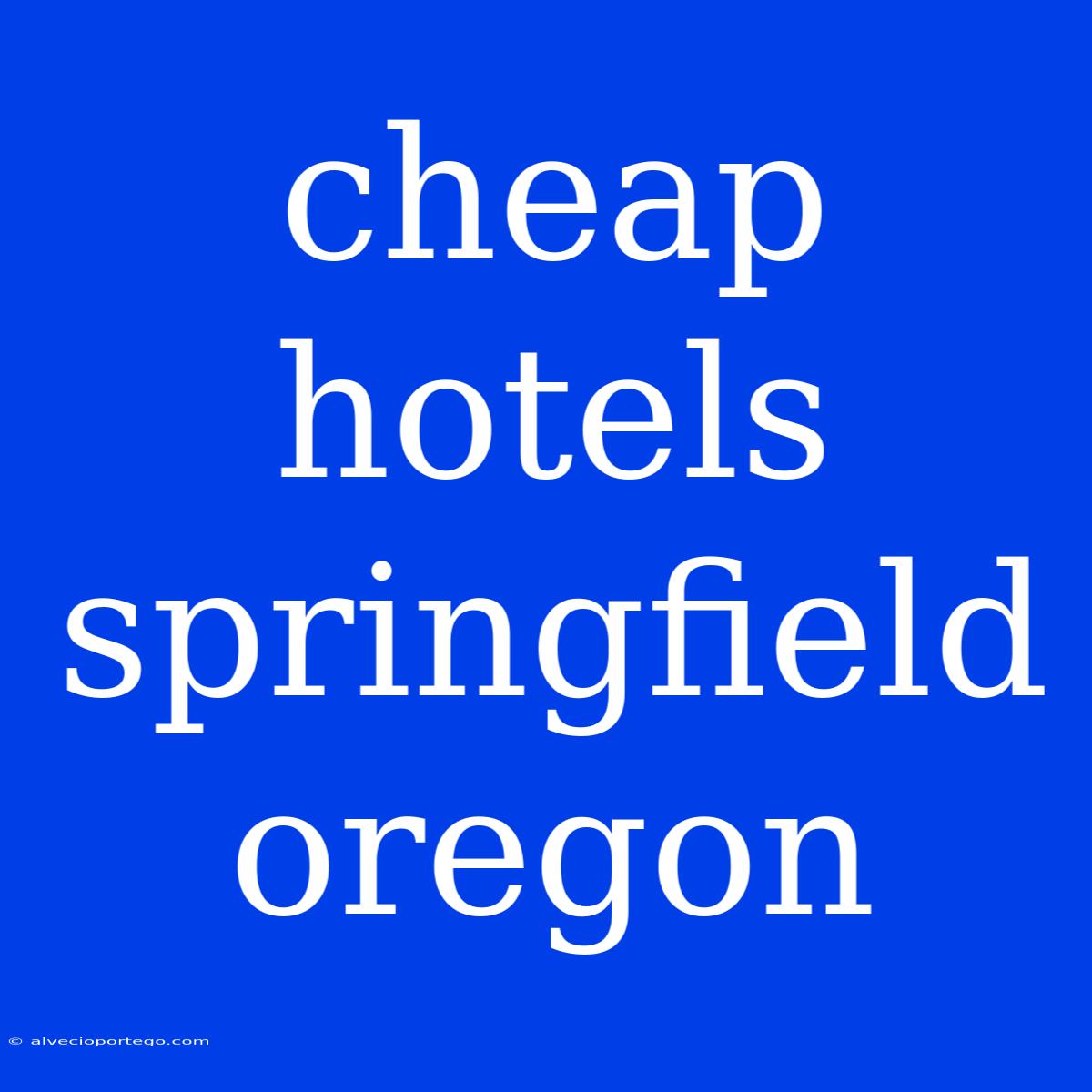 Cheap Hotels Springfield Oregon