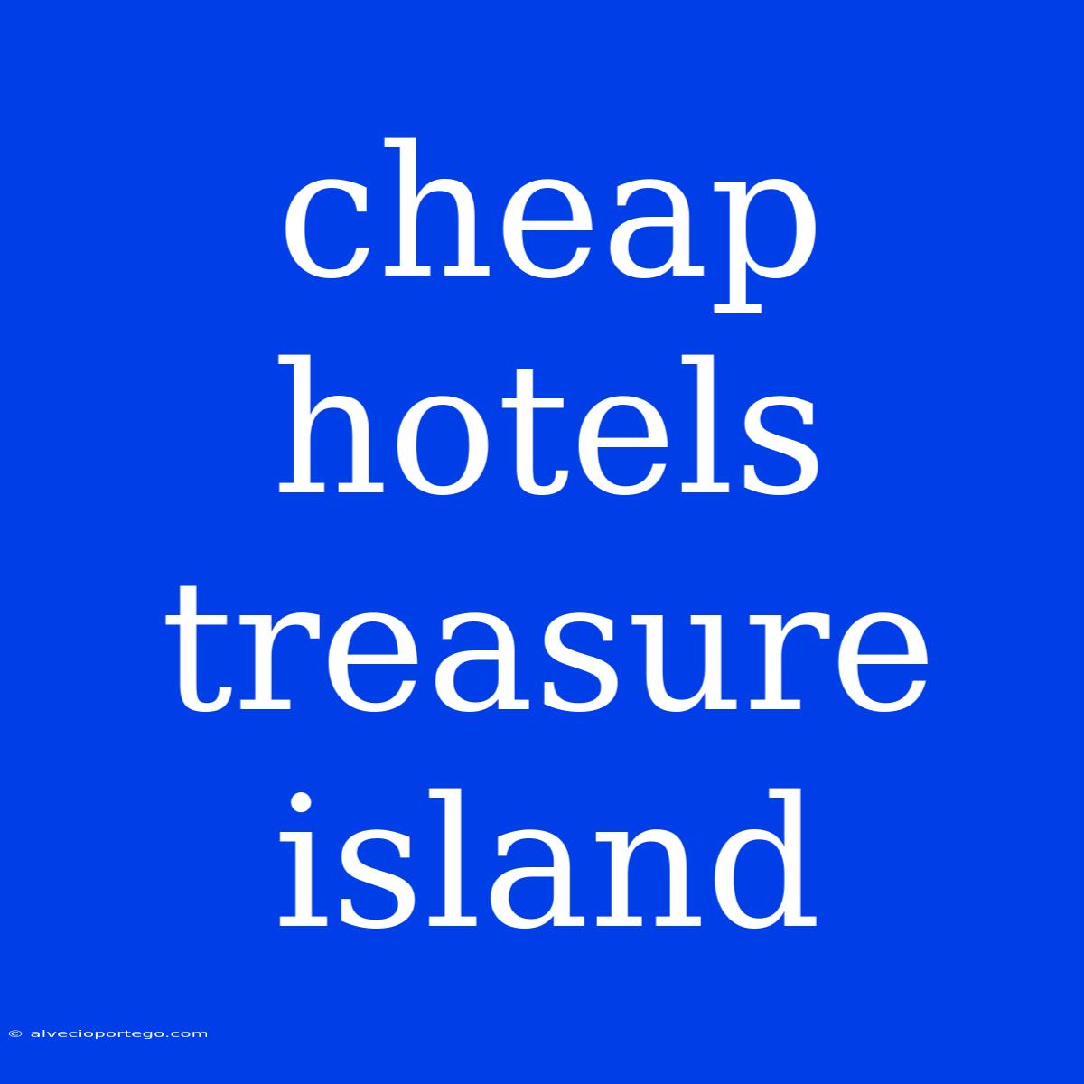 Cheap Hotels Treasure Island