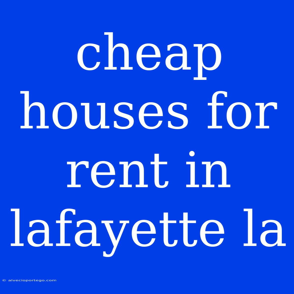 Cheap Houses For Rent In Lafayette La