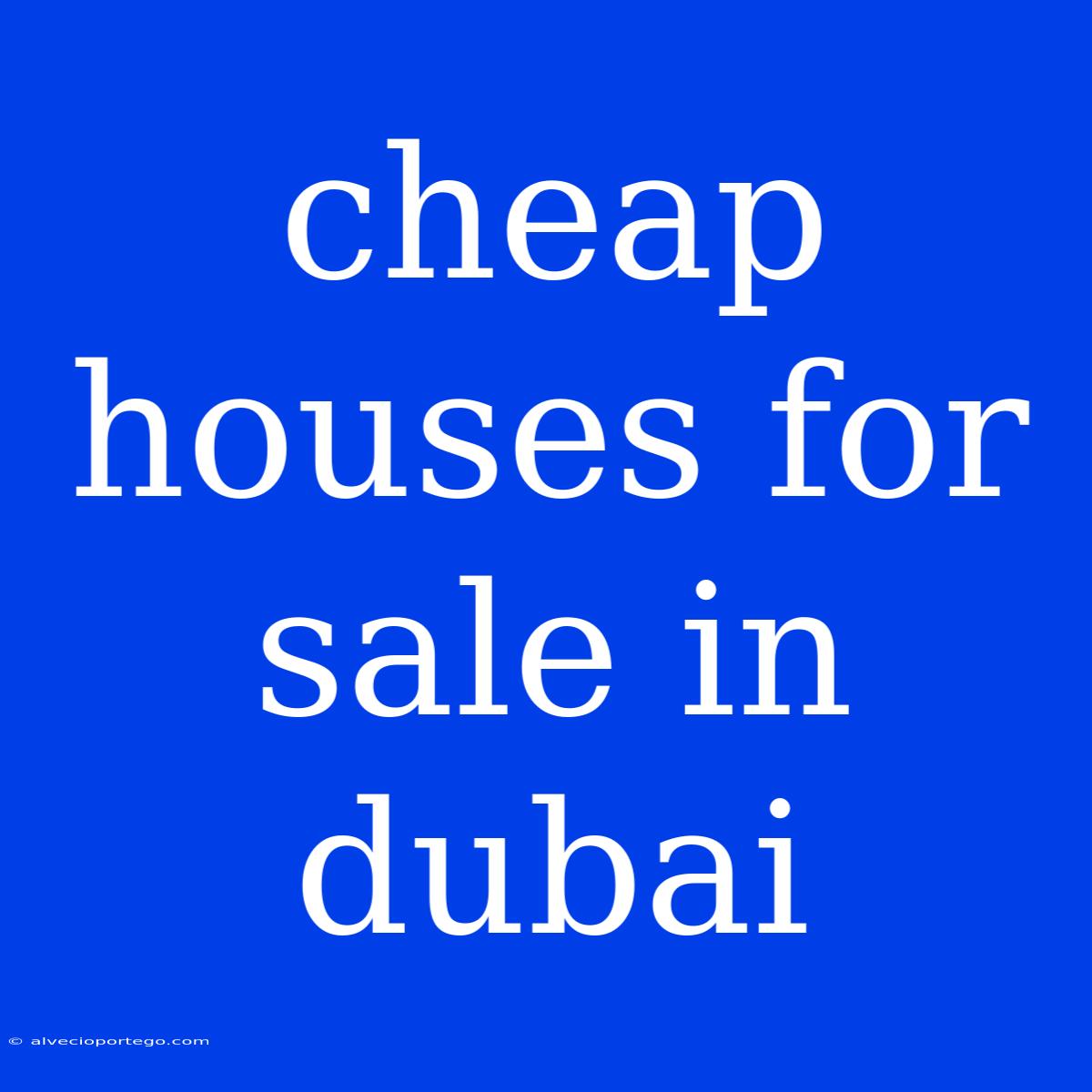 Cheap Houses For Sale In Dubai