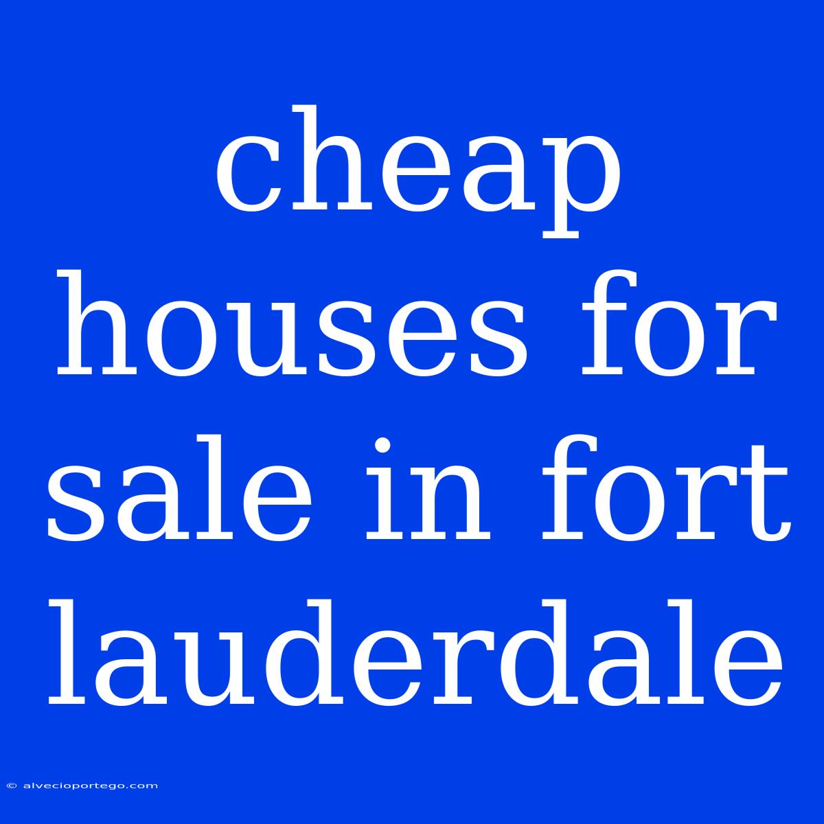 Cheap Houses For Sale In Fort Lauderdale