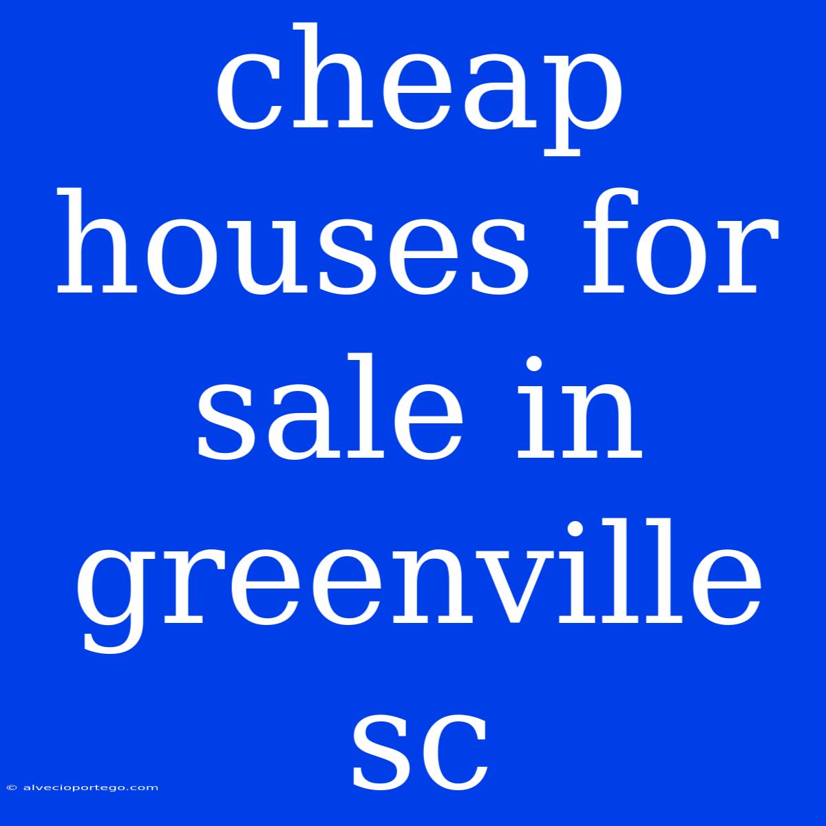 Cheap Houses For Sale In Greenville Sc