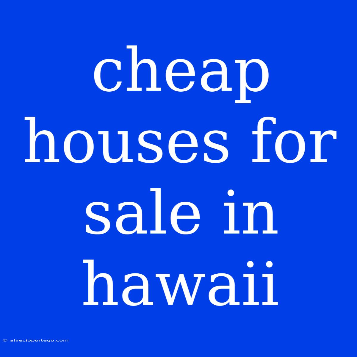 Cheap Houses For Sale In Hawaii