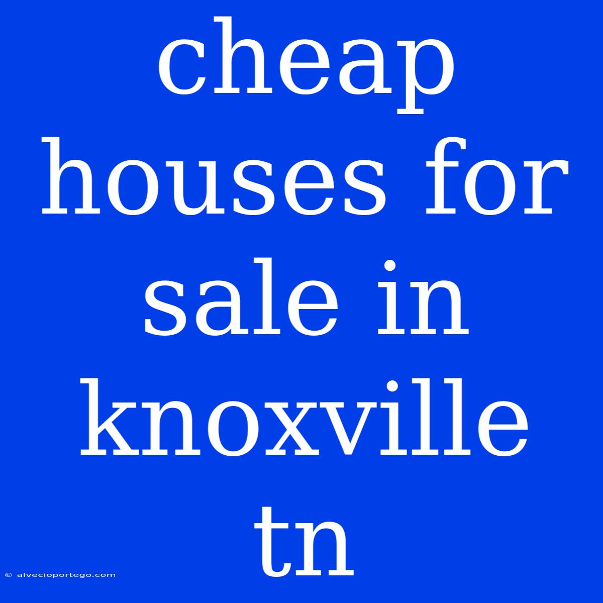 Cheap Houses For Sale In Knoxville Tn