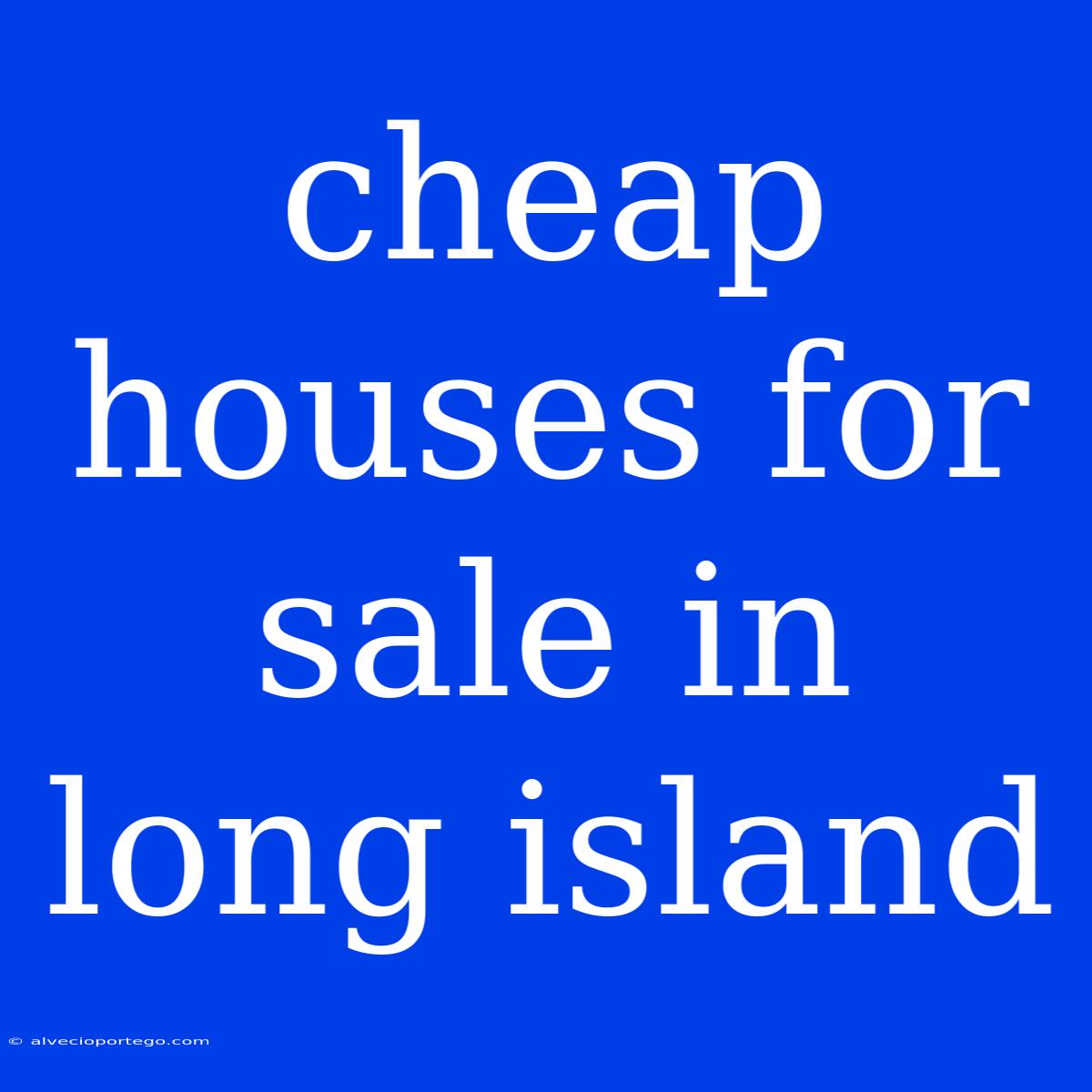 Cheap Houses For Sale In Long Island