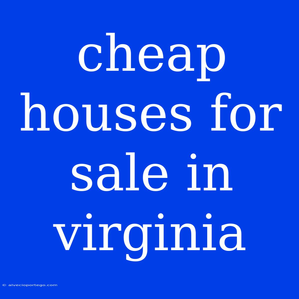 Cheap Houses For Sale In Virginia