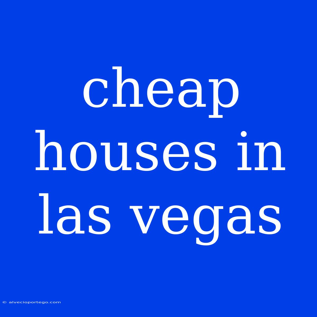 Cheap Houses In Las Vegas