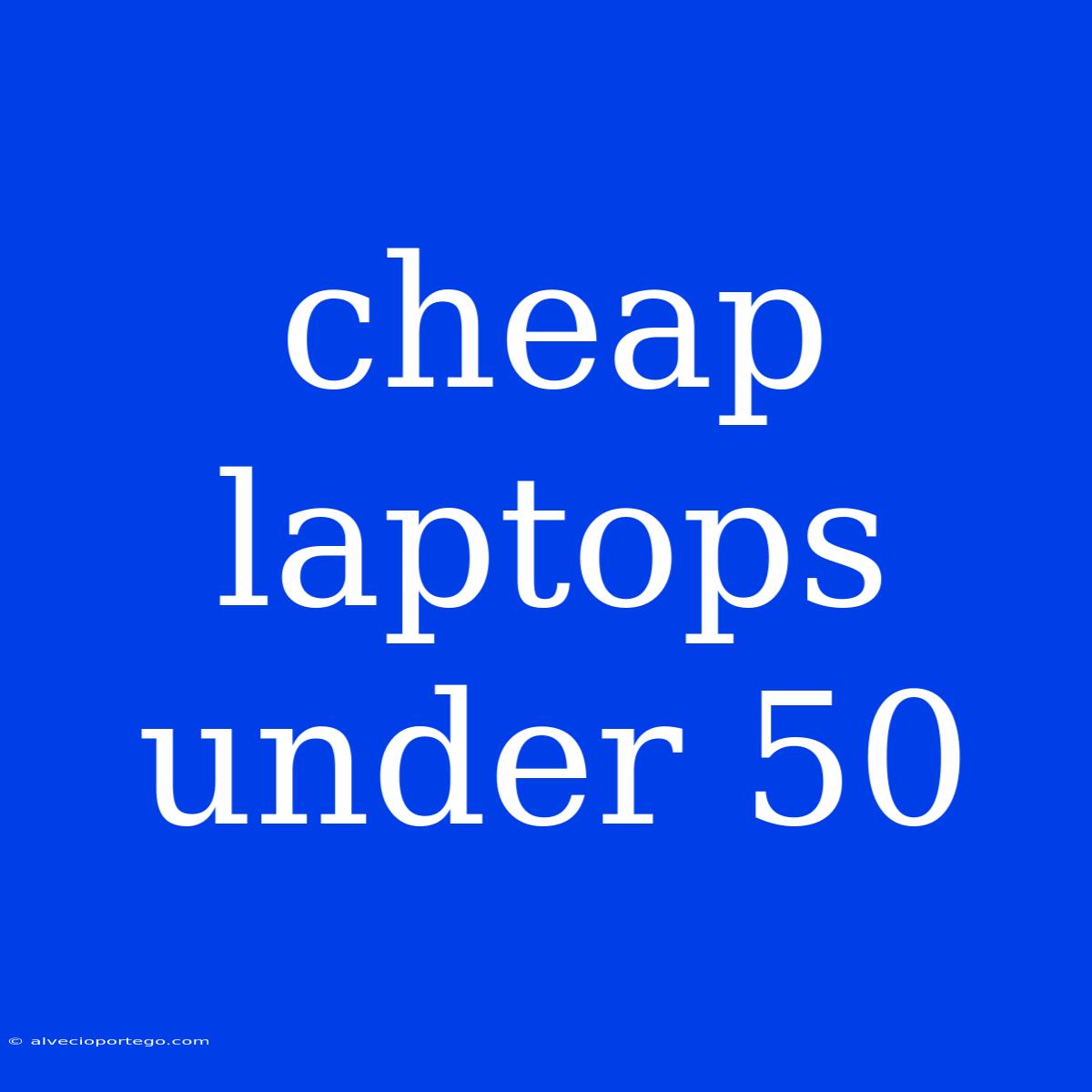 Cheap Laptops Under 50