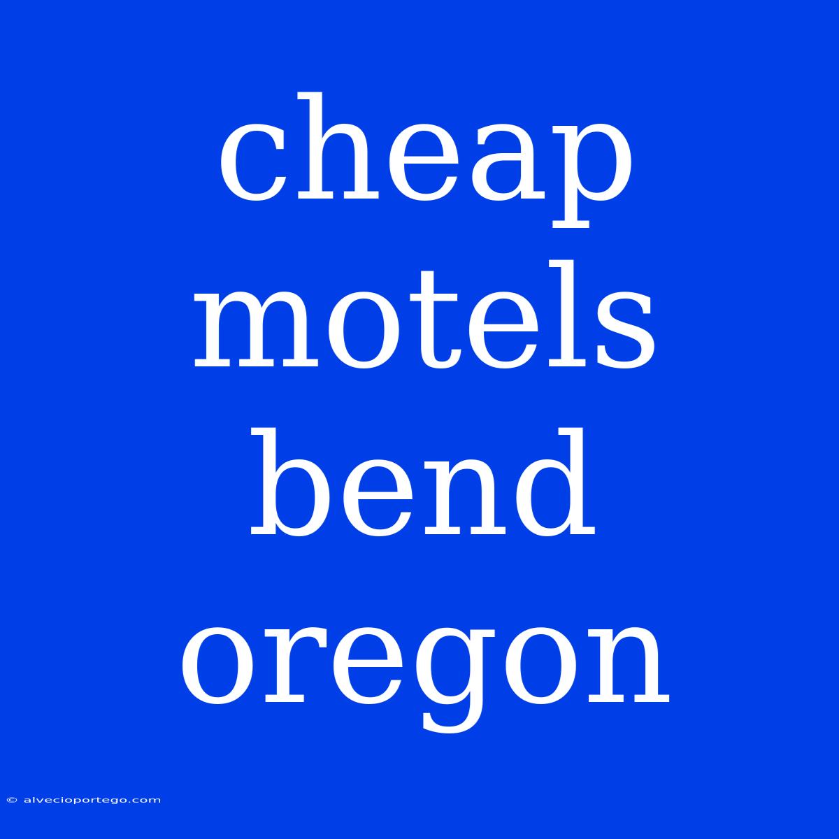 Cheap Motels Bend Oregon