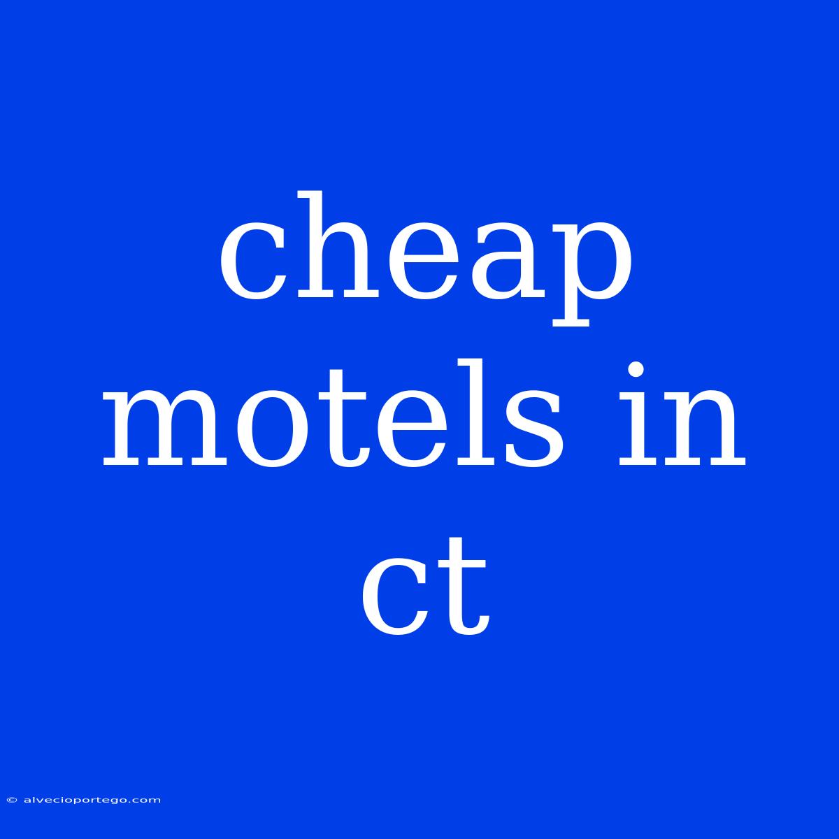 Cheap Motels In Ct