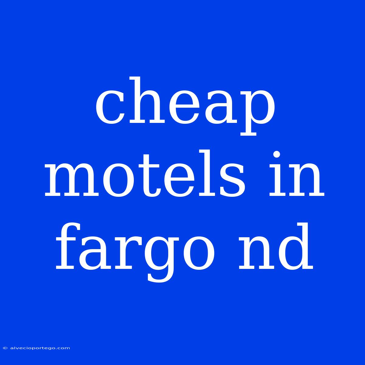 Cheap Motels In Fargo Nd