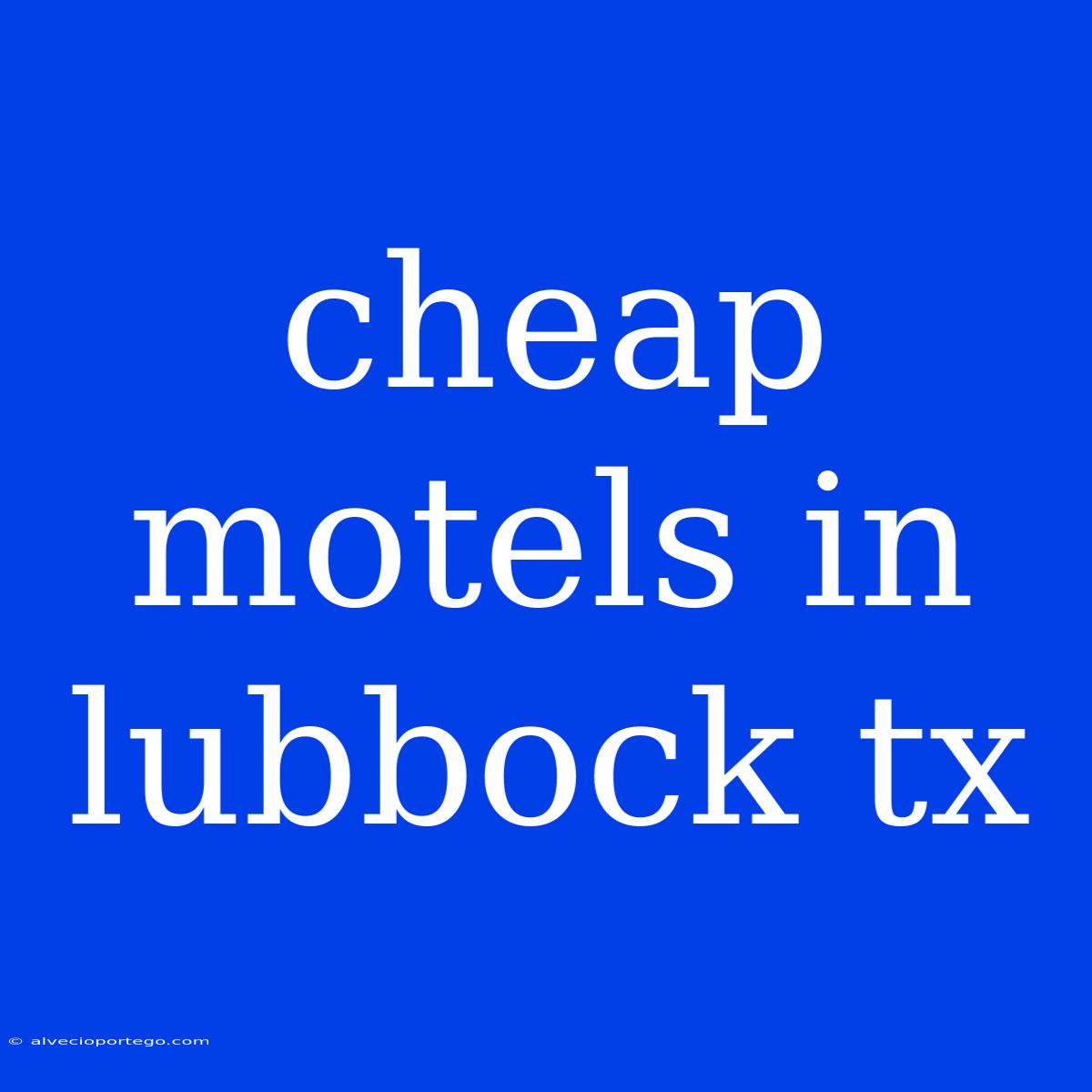 Cheap Motels In Lubbock Tx