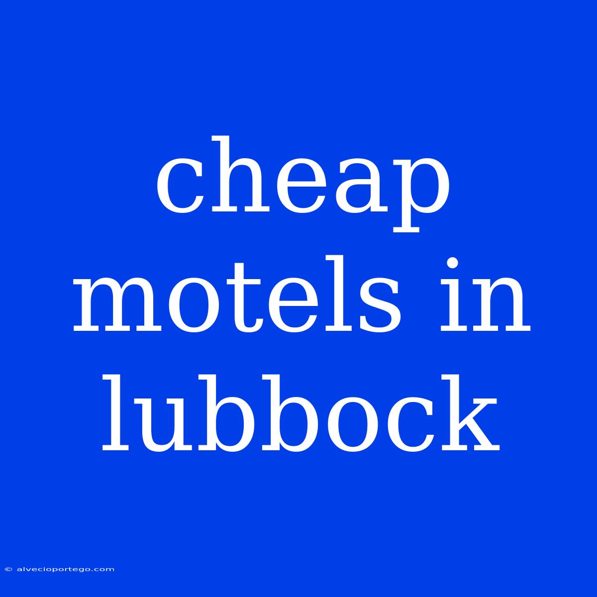 Cheap Motels In Lubbock