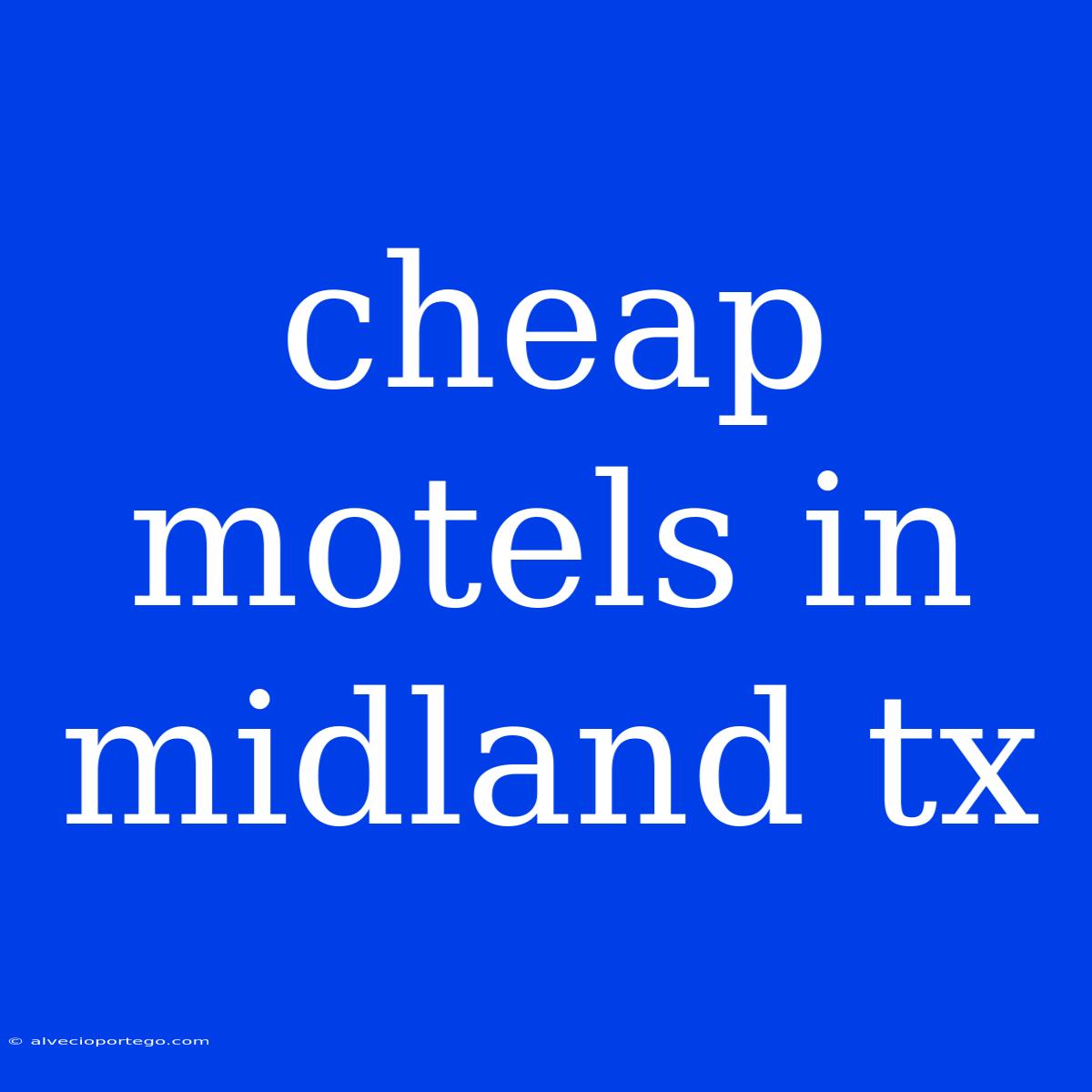 Cheap Motels In Midland Tx