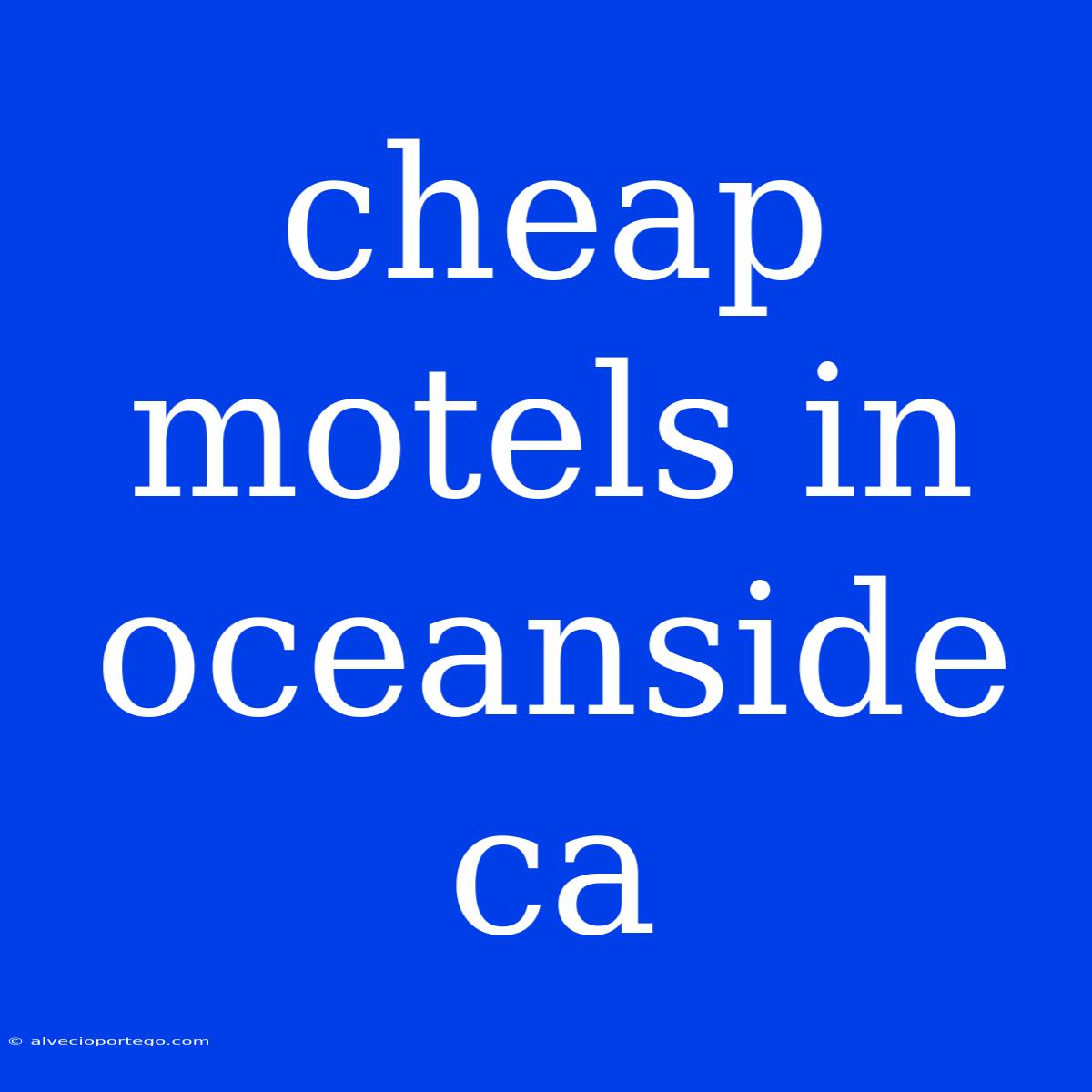 Cheap Motels In Oceanside Ca