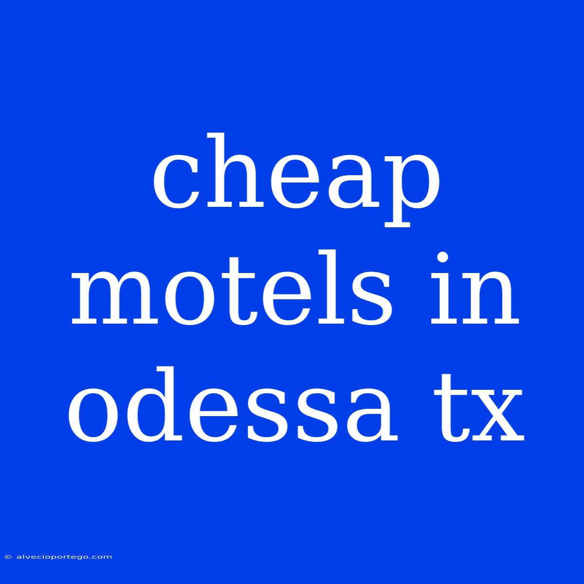 Cheap Motels In Odessa Tx