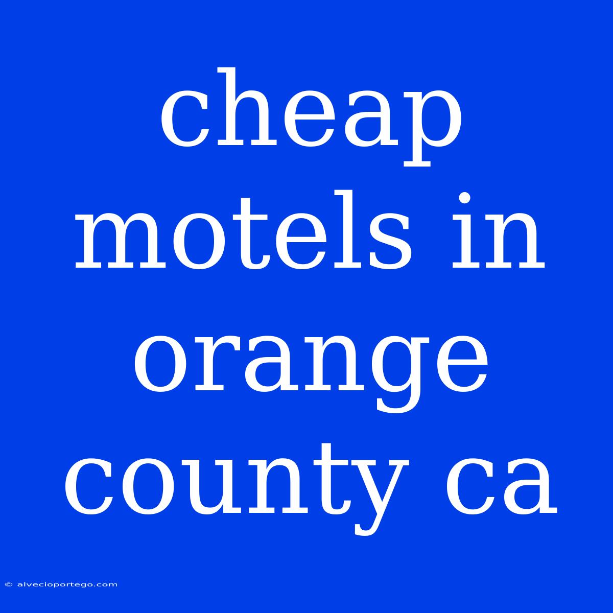 Cheap Motels In Orange County Ca