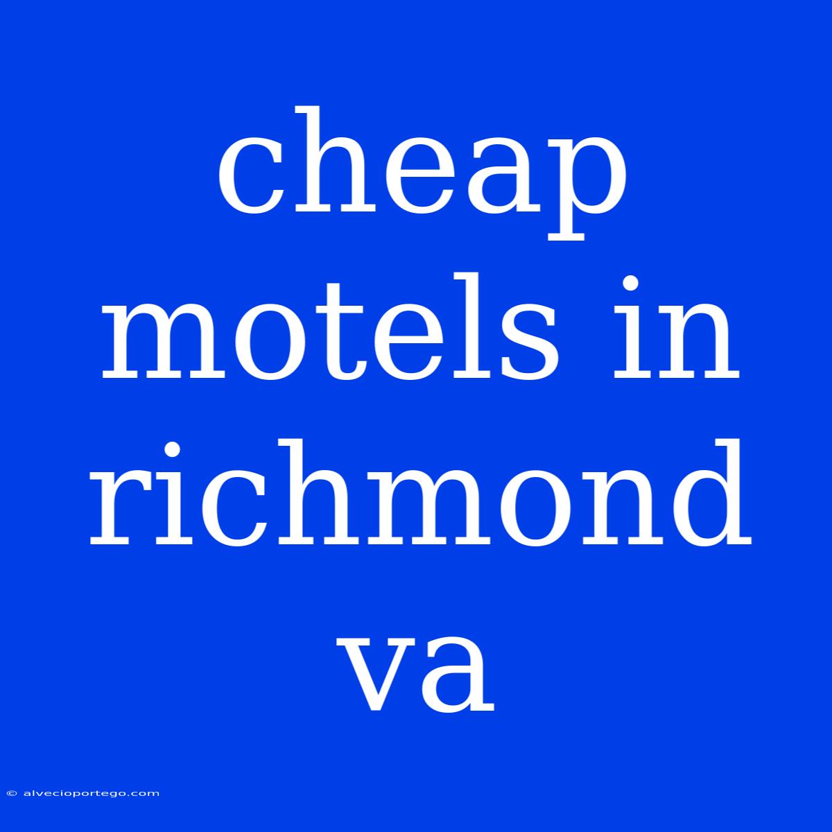 Cheap Motels In Richmond Va