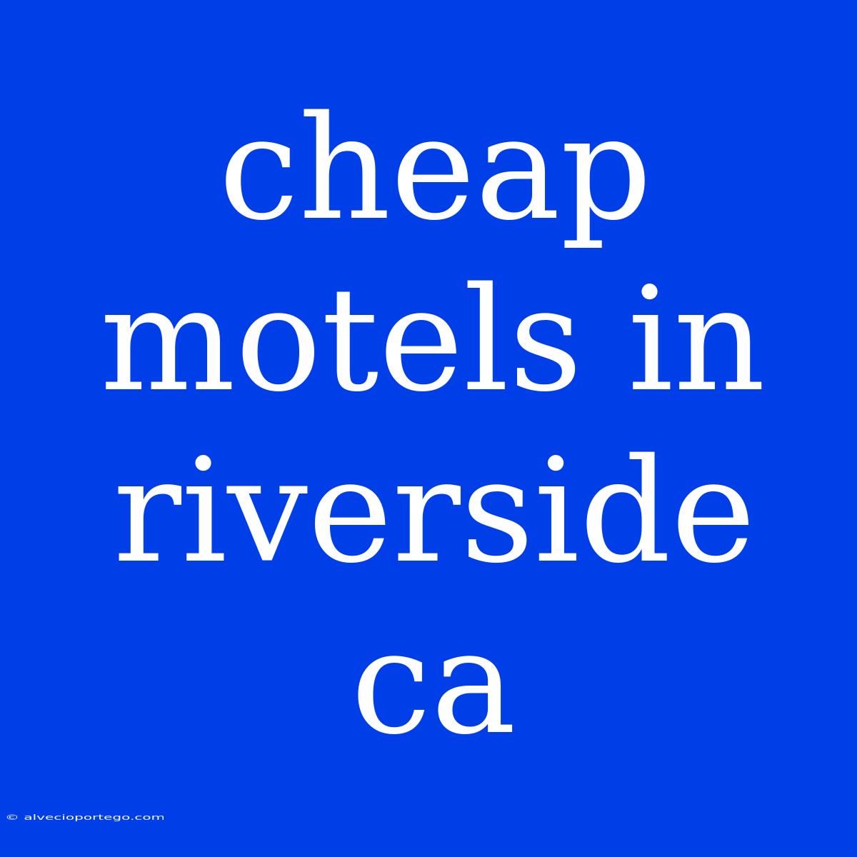 Cheap Motels In Riverside Ca