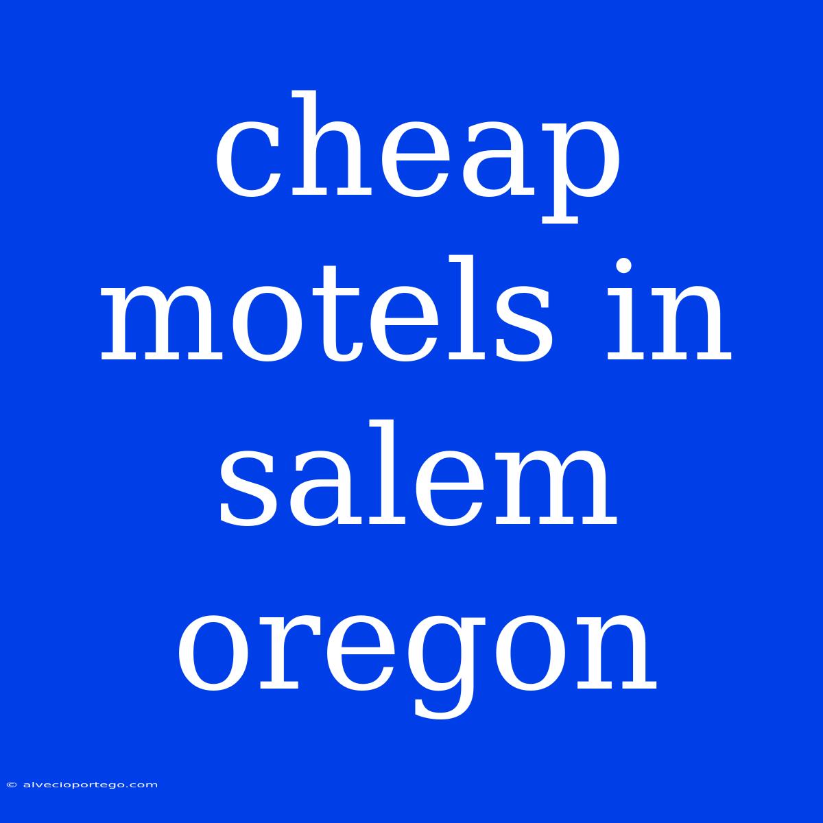 Cheap Motels In Salem Oregon