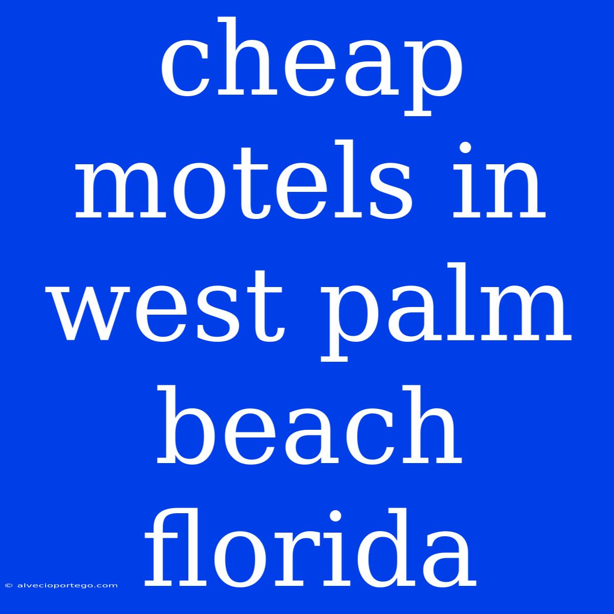 Cheap Motels In West Palm Beach Florida