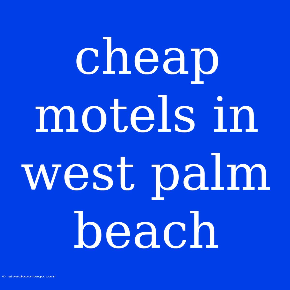 Cheap Motels In West Palm Beach