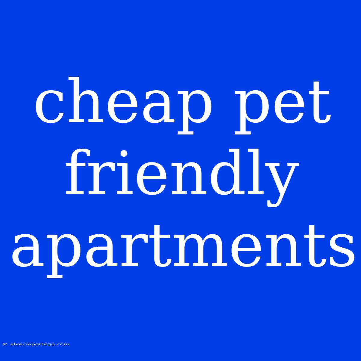 Cheap Pet Friendly Apartments