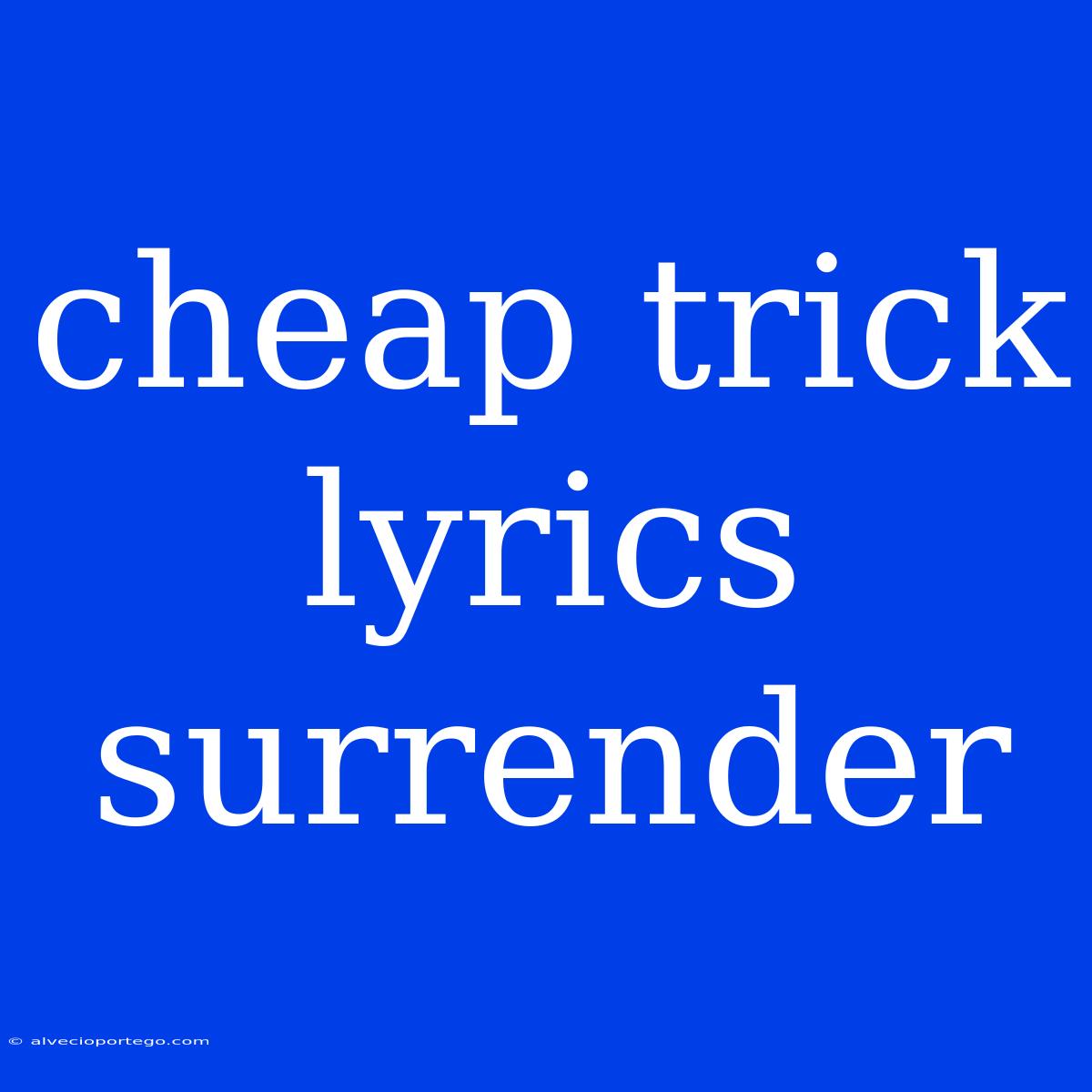 Cheap Trick Lyrics Surrender