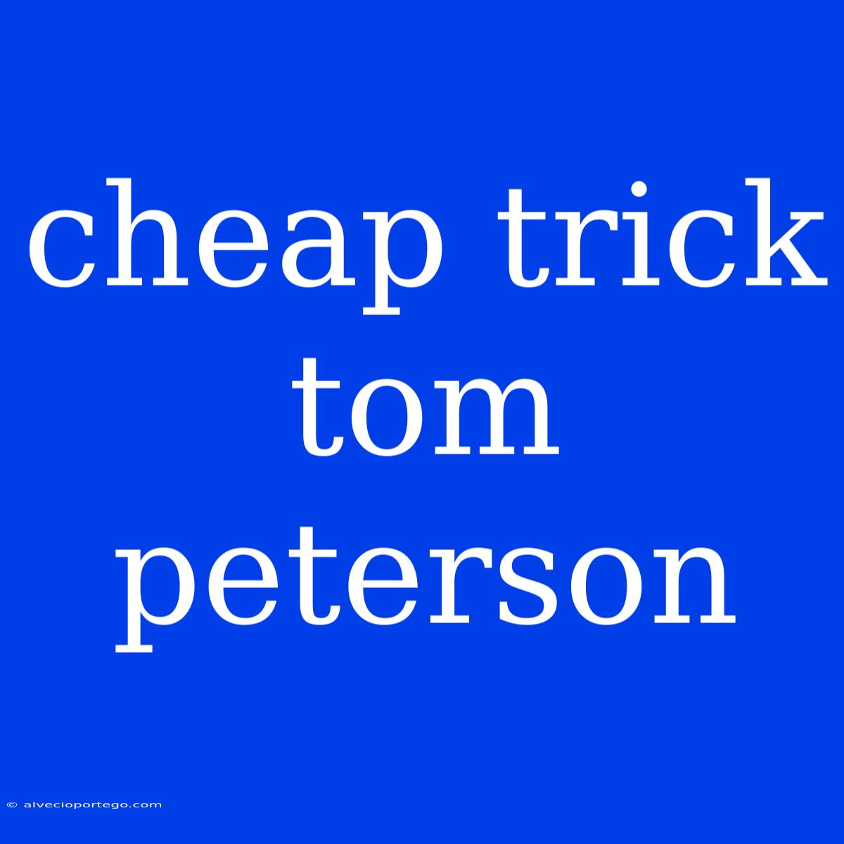 Cheap Trick Tom Peterson