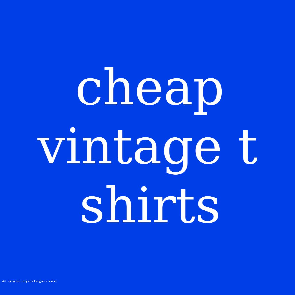 Cheap Vintage T Shirts